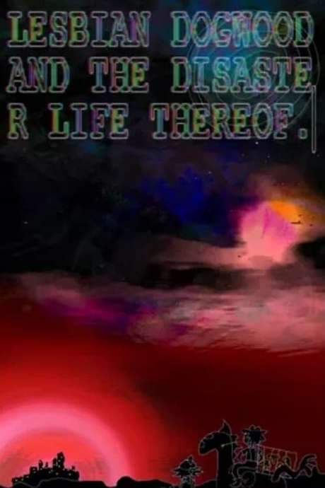 Lesbian Dogwood and the Disaster Life Thereof: Part 1